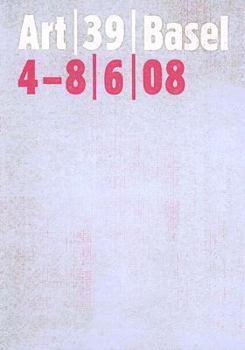 Art 39 Basel: 4-8/6/08: the Art Show