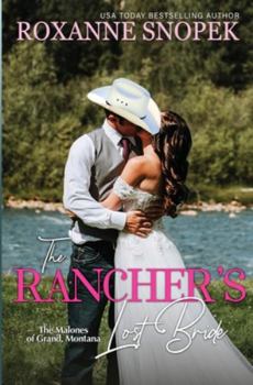 Paperback The Rancher's Lost Bride (The Malones of Grand, Montana) Book