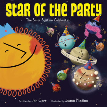 Hardcover Star of the Party: The Solar System Celebrates!: The Solar System Celebrates! Book