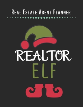Real Estate Agent Planner - Realtor ELF: 2020 Monthly Organizer Notebook | Goals & Todo List Tracker | Events | Ruled Notes | Lead Contacts | Houses List | Realtor Gifts