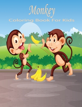 Paperback Monkey Coloring Book For Kids: A Unique Collection Of World Best Monkeys Book