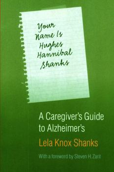 Paperback Your Name Is Hughes Hannibal Shanks: A Caregiver's Guide to Alzheimer's Book