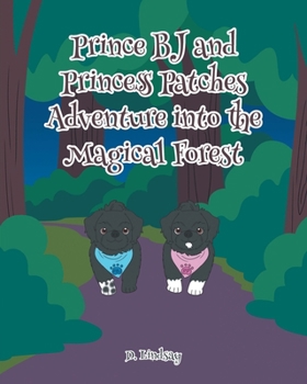 Paperback Prince BJ and Princess Patch's Adventure into the Magical Forest Book