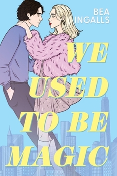 Paperback We Used To Be Magic: A dazzling dreamy romance debut set in NYC Book