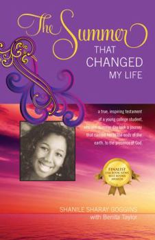 Paperback The Summer That Changed My Life: A True, Inspiring Testament of a Young College Student, Who One Summer Took a Journey That Carried Her to the Ends of Book