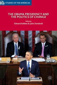Hardcover The Obama Presidency and the Politics of Change Book