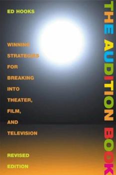 Paperback The Audition Book: Winning Strategies for Breaking Into Theater, Film, and Television Book