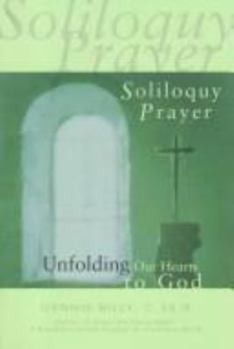 Paperback Soliloguy Prayer: Unfolding Our Hearts of God Book