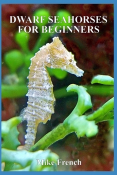 Paperback Dwarf Seahorses For Beginners Book