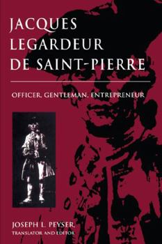 Hardcover Jacques Legardeur de Saint-Pierre: Officer, Gentleman, Entrepeneur Book