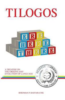 Paperback Tilogos: A Treatise on the Origins and Evolution of Language Book