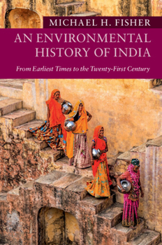 An Environmental History of India: From Earliest Times to the Twenty-First Century - Book  of the New Approaches to Asian History