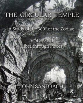 Paperback The Circular Temple Volume II: Libra through Pisces: A Study of the 360° of the Zodiac Book