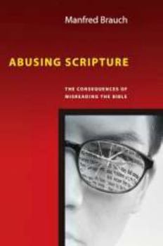 Paperback Abusing Scripture: The Consequences of Misreading the Bible Book