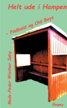 Paperback Helt ude i Hampen: Fodbold og Old Boys [Danish] Book