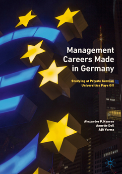 Hardcover Management Careers Made in Germany: Studying at Private German Universities Pays Off Book