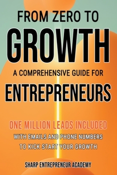 Paperback From Zero to Growth: A Comprehensive Guide for Entrepreneurs Book
