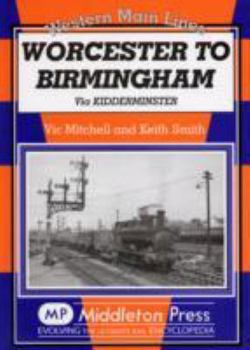 Hardcover Worcester to Birmingham: Via Kidderminster (Western Main Line) Book