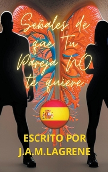 Paperback Señales De Que Tu Pareja NO Te Quiere. [Spanish] Book