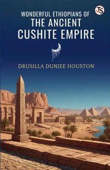 Wonderful Ethiopians Of The Ancient Cushite Empire