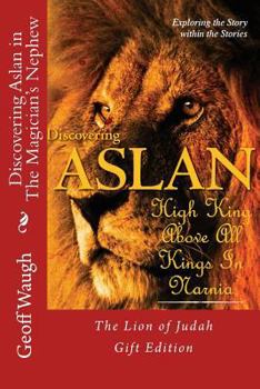 Paperback Discovering Aslan in 'The Magician's Nephew' by C. S. Lewis Gift Edition: The Lion of Judah - a devotional commentary on The Chronicles of Narnia (in Book
