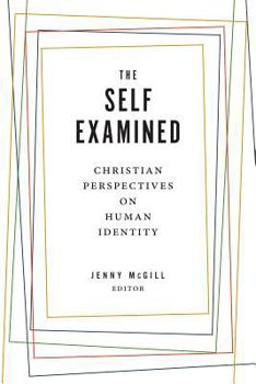Paperback The Self Examined: Christian Perspectives on Human Identity Book