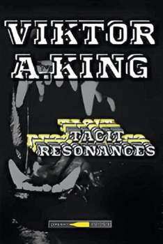 Tacit Resonances (Viktor A. King Anna)