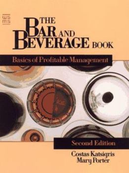 Hardcover The Bar and Beverage Book: Basics of Profitable Management Book