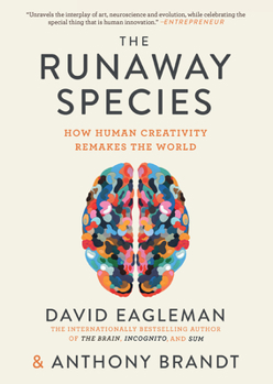 Paperback The Runaway Species: How Human Creativity Remakes the World Book