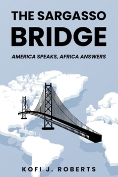 The Sargasso Bridge: America Speaks, Africa Answers