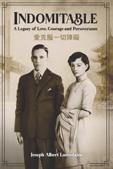 Paperback Indomitable: A Legacy of Love, Courage and Perseverance Book