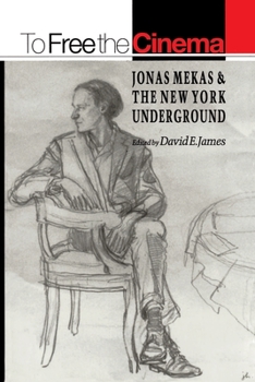 Paperback To Free the Cinema: Jonas Mekas and the New York Underground Book