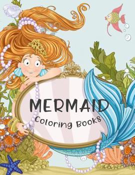 Paperback Mermaid Coloring Books: 30+ Fantastic Gorgeous Mermaid Princess with Sea Animal Friend Fish, Shell, Octopus Jumbo Coloring Books for Girls Book