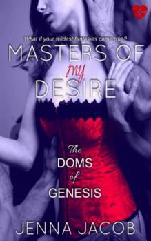 Paperback Masters Of My Desire (The Doms Of Genesis, Book 2) Book