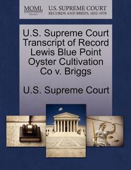 Paperback U.S. Supreme Court Transcript of Record Lewis Blue Point Oyster Cultivation Co V. Briggs Book