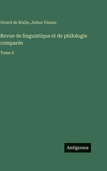 Revue de linguistique et de philologie comparée: Tome 9