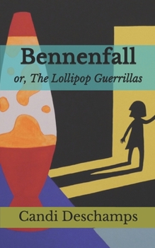 Paperback Bennenfall; or, The Lollipop Guerrillas Book
