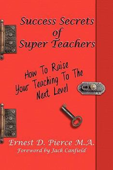 Paperback Success Secrets of Super Teachers: How to Take Your Teaching Book