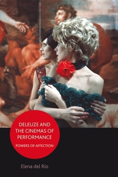 Hardcover Deleuze and the Cinemas of Performance: Powers of Affection Book