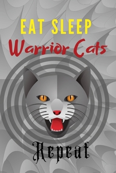 Paperback Eat Sleep Warrior Cats Repeat: Roaring Cat Themed Cute Writing Notebook: (6x9 Journal): College Ruled Lined Writing Notebook, 120 Pages Book