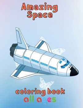 Paperback Amazing Space Coloring Book All ages: 8.5''x11''/space coloring book for kids Book