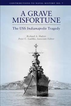 Paperback A Grave Misfortune: The USS Indianapolis Tragedy Book