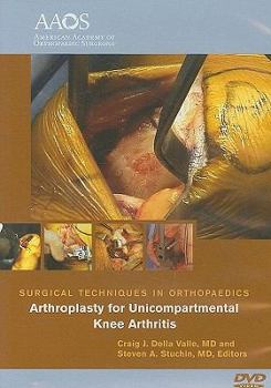 Surgical Techniques in Orthopaedics: Arthroplasty for Unicompartmental Knee Arthritis
