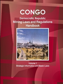 Congo, Dem. Republic Mining Laws and Regulations Handbook