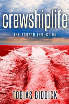 Paperback crewshiplife The Fourth Induction: Cruise Ship Life Book 2 Book
