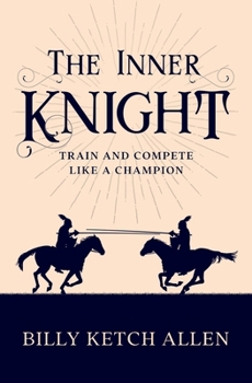 Paperback The Inner Knight: Train and Compete Like a Champion Book