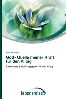 Paperback Gott- Quelle meiner Kraft für den Alltag [German] Book