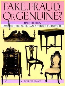 Paperback Fake, Fraud, or Genuine?: Identifying Authentic American Antique Furniture Book