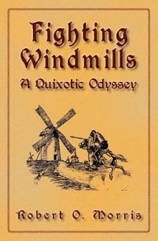 Paperback Fighting Windmills: A Quixotic Odyssey Book