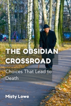Paperback The Obsidian Crossroad: Choices That Lead to Death Book